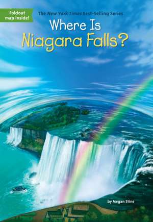 Where Is Niagara Falls? de Megan Stine