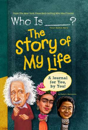 Who Is (Your Name Here)?: The Story of My Life de Paula K. Manzanero