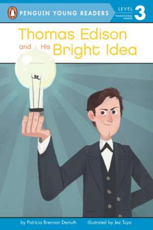 Thomas Edison and His Bright Idea de Patricia Brennan Demuth