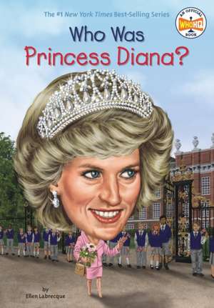 Who Was Princess Diana? de Ellen Labrecque