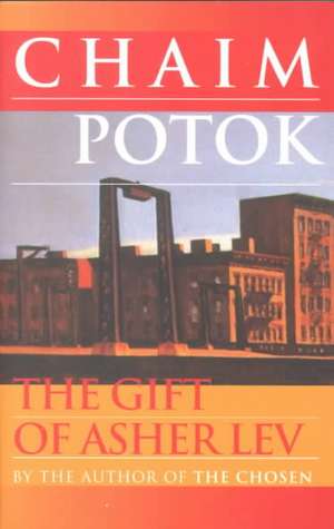 The Gift of Asher Lev de Chaim Potok