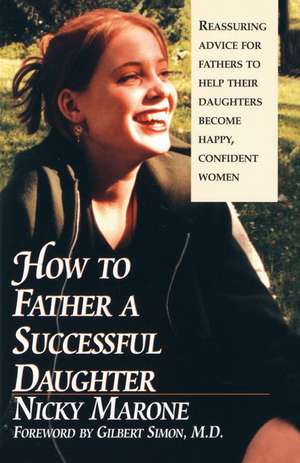 How to Father a Successful Daughter de Nicky Marone