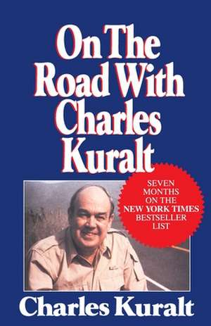 On the Road with Charles Kuralt de Charles Kuralt