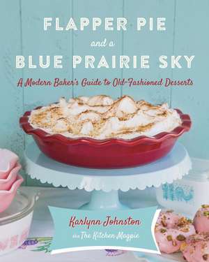 Flapper Pie and a Blue Prairie Sky de Karlynn Johnston