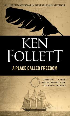 A Place Called Freedom de Ken Follett