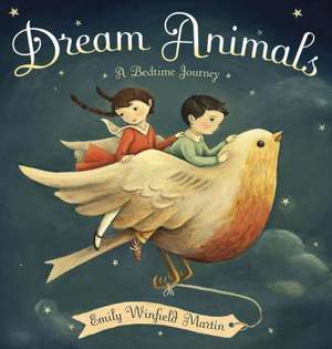 Dream Animals: A Bedtime Journey de Emily Winfield Martin