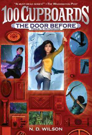 The Door Before (100 Cupboards Prequel) de N D Wilson