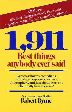 1,911 Best Things Anybody Ever Said de Robert Byrne