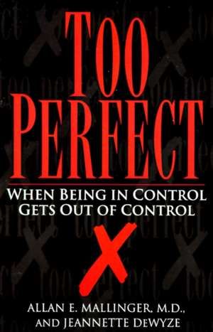 Too Perfect: When Being in Control Gets Out of Control de Jeannette Dewyze