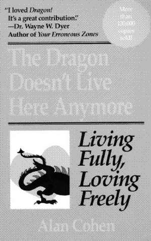 Dragon Doesn't Live Here Anymore de Alan Cohen