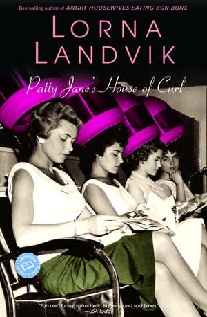 Patty Jane's House of Curl de Lorna Landvik