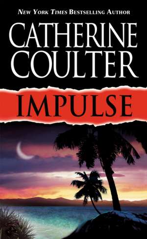 Impulse de Catherine Coulter