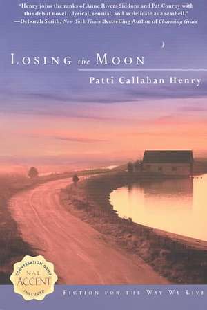 Losing the Moon de Patti Callahan Henry