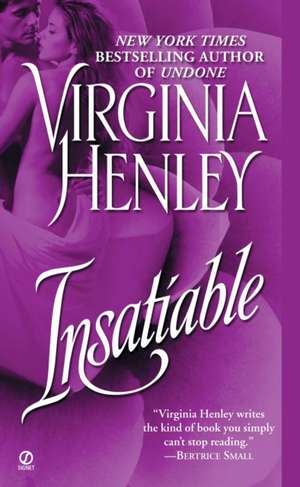 Insatiable de Virginia Henley