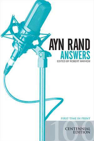 Ayn Rand Answers: The Best of Her Q & A de Ayn Rand