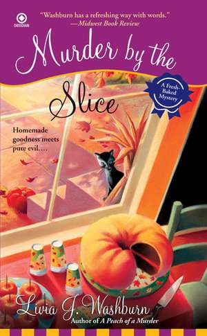 Murder by the Slice de Livia J. Washburn