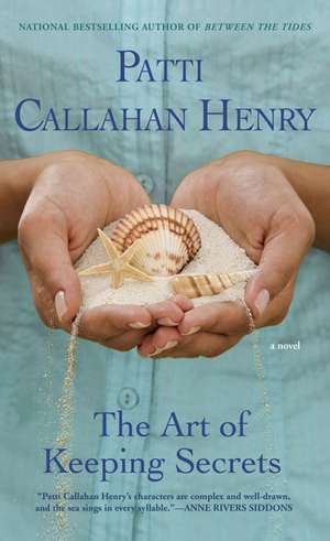 The Art of Keeping Secrets de Patti Callahan Henry