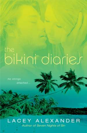 The Bikini Diaries de Lacey Alexander