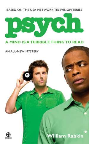 Psych: A Mind is a Terrible Thing to Read de William Rabkin