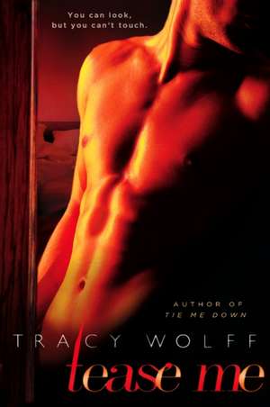 Tease Me de Tracy Wolff