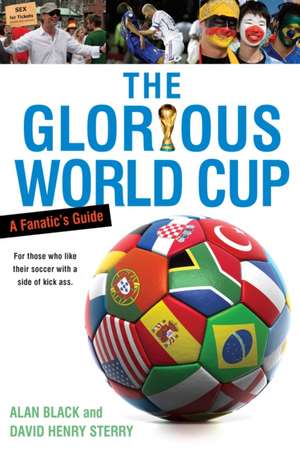 The Glorious World Cup: A Fanatic's Guide de Alan Black