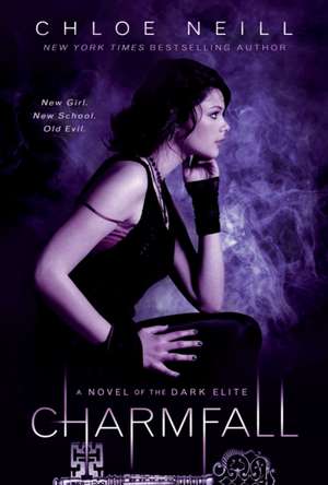 Charmfall: A Novel of the Dark Elite de Chloe Neill