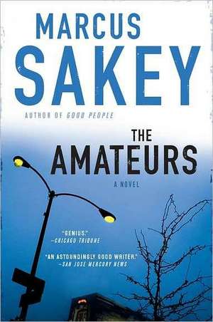 The Amateurs de Marcus Sakey