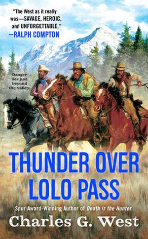 Thunder Over Lolo Pass de Charles G. West