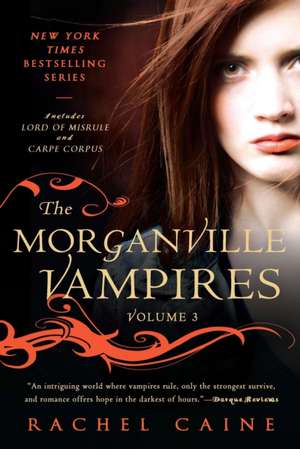 The Morganville Vampires, Volume 3 de Rachel Caine