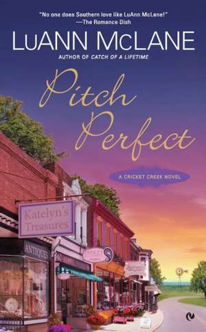 Pitch Perfect: A Cricket Creek Novel de LuAnn McLane