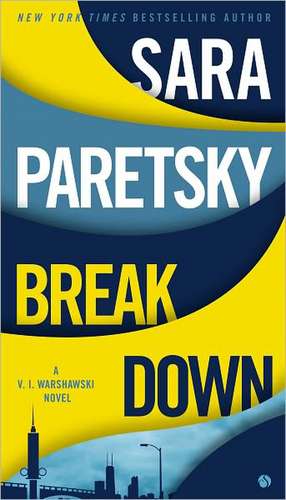 Breakdown: A V.I. Warshawski Novel de Sara Paretsky