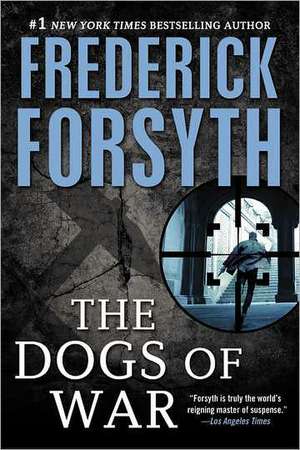 The Dogs of War de Frederick Forsyth