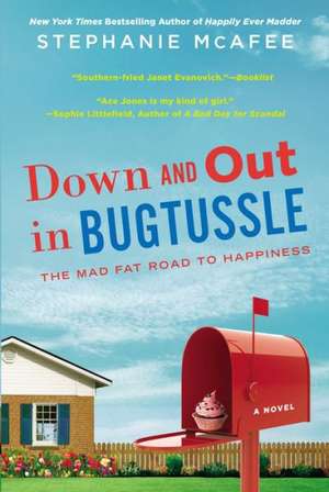 Down and Out in Bugtussle: The Mad Fat Road to Happiness de Stephanie McAfee