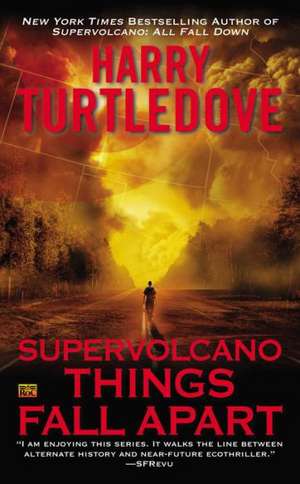 Supervolcano: Things Fall Apart de Harry Turtledove