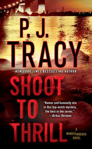 Shoot to Thrill de P. J. Tracy