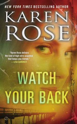 Watch Your Back de Karen Rose