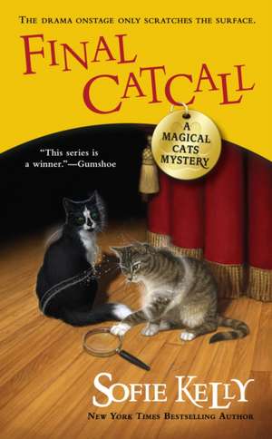 Final Catcall: A Magical Cats Mystery de Sofie Kelly