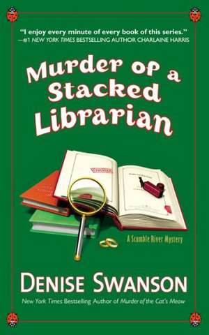 Murder of a Stacked Librarian: A Scumble River Mystery de Denise Swanson