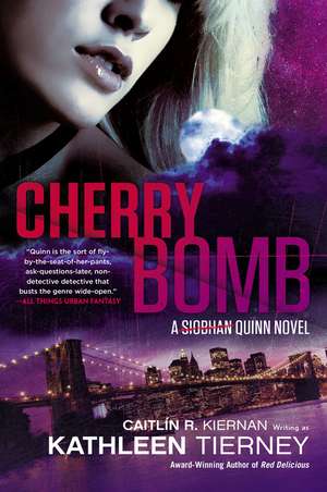 Cherry Bomb: A Siobham Quinn Novel de Caitlin R. Kiernan