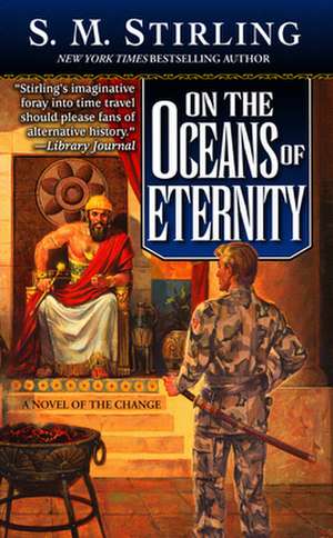 On the Oceans of Eternity de S. M. Stirling