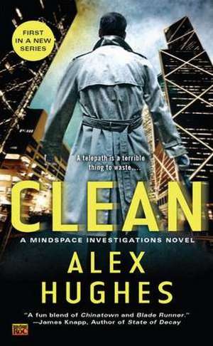 Clean: A Mindspace Investigations Novel de Alex Hughes