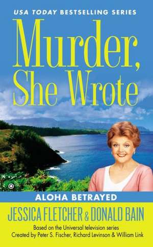 Murder, She Wrote: Aloha Betrayed de Jessica Fletcher