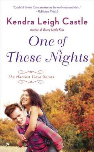 One of These Nights: The Harvest Cove Series de Kendra Leigh Castle