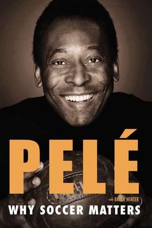 Why Soccer Matters de Pele