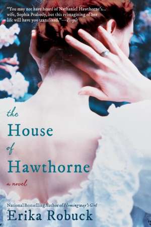 The House of Hawthorne de Erika Robuck