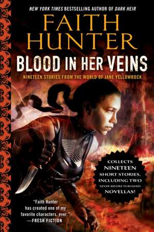 Blood in Her Veins: Nineteen Stories from the World of Jane Yellowrock de Faith Hunter