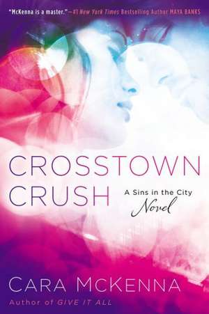 Crosstown Crush de Cara McKenna