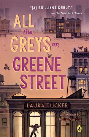 All the Greys on Greene Street de Laura Tucker