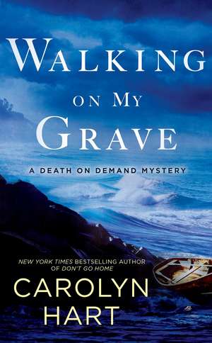 Walking on my Grave: A Death on Demand Mystery de Carolyn Hart