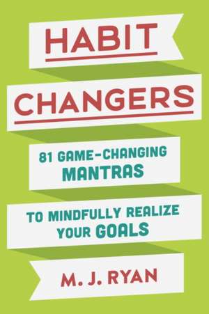 Habit Changers de Mj Ryan